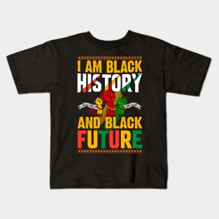 I Am Black History And Black Future African American Black History T-Shirt Kids T-Shirt